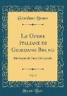 Giordano Bruno - Le Opere Italiane di Giordano Bruno, Vol. 2