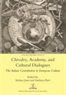 Stefano Jossa, Giuliana Pieri - Chivalry, Academy, and Cultural Dialogues