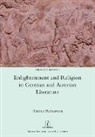 Ritchie Robertson - Enlightenment and Religion in German and Austrian Literature