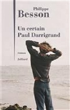 Philippe Besson - Un certain Paul Darrigrand