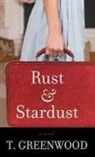 T. Greenwood - Rust and Stardust