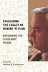 Andrew D. (EDT) Scrimgeour, Andrew D. Scrimgeour - Evaluating the Legacy of Robert W. Funk