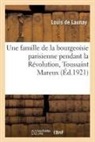 Louis De Launay, Louis Launay, Launay-l - Une famille de la bourgeoisie