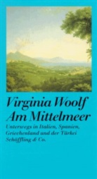 Virginia Woolf - Am Mittelmeer