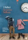 Kristine Bilkau - I felici