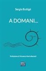 Sergio Buttigè, L. Ruggieri - A domani