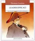 Thomas Gordon - Leader efficaci. Essere una guida responsabile favorendo la partecipazione