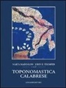 Marta Maddalon, Antonio Mendicino, John Trumper - Toponomastica calabrese
