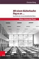 Christian König - Mit einem Bücherhaufen fing es an ...