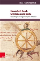 Hans-Joachim Schmidt - Herrschaft durch Schrecken und Liebe