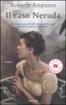 Roberto Ampuero - Il caso Neruda