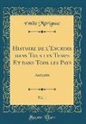 Émile Mérignac - Histoire de l'Escrime dans Tous les Temps Et dans Tous les Pays, Vol. 1