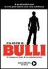 Filippo B. - Bulli. Il romanzo choc di un adolescente