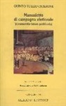 Q. Tullio Cicerone, G. Andreotti, P. Fedeli - Manualetto di campagna elettorale (Commentariolum petitionis). Testo latino a fronte