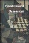 Patrick Süskind - Ossessioni