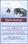 Martin Brofman - Guarisci la tua vista