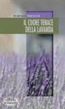 Fiorenza Pistocchi - Il cuore tenace della lavanda