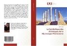 Karam Clovis - La Symbolique des Archétypes de la Mythologie Phénicienne