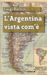 Luigi Barzini - L'Argentina vista com'è