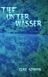 Elke Schwab - Tief unter Wasser