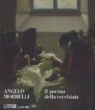 Giovanna Ginex - Angelo Morbelli. Il poema della vecchiaia