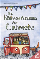 Madlen Kristina Müller, Madlen Kristina Müller - Der König von Augsburg auf Europareise