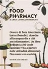 Mia Clase, Lina Nertby Aurell, U. Ekblom - Food pharmacy. Il cibo è la migliore medicina