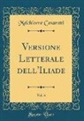 Melchiorre Cesarotti - Versione Letterale dell'Iliade, Vol. 6 (Classic Reprint)