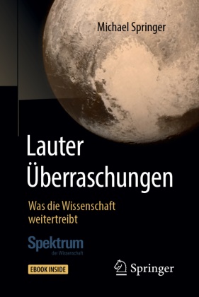 Michael Springer - Lauter Überraschungen Was die Wissenschaft weitertreibt. Ebook inside