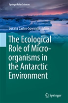 Susan Castro-Sowinski, Susana Castro-Sowinski - The Ecological Role of Micro-organisms in the Antarctic Environment