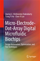 Krishnend Chakrabarty, Krishnendu Chakrabarty, Tsung-Yi Ho, Tsung-Yi et Ho, Chen-Yi Lee, Zipen Li... - Micro-Electrode-Dot-Array Digital Microfluidic Biochips