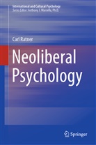 Carl Ratner - Neoliberal Psychology