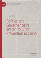 Liping Dai - Politics and Governance in Water Pollution Prevention in China