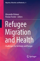 Fischer, Fischer, Florian Fischer, Alexande Krämer, Alexander Krämer - Refugee Migration and Health