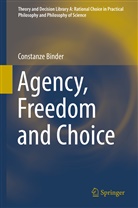 Constanze Binder - Agency, Freedom and Choice