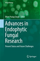 Bhi Pratap Singh, Bhim Pratap Singh, Bhim Pratap Singh - Advances in Endophytic Fungal Research