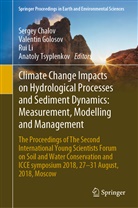 Sergey Chalov, Valenti Golosov, Valentin Golosov, Rui Li, Rui Li et al, Lomonosov Moscow State University... - Climate Change Impacts on Hydrological Processes and Sediment Dynamics: Measurement, Modelling and Management