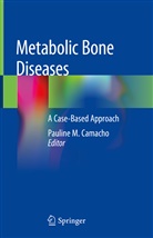Pauline M. Camacho, Paulin M Camacho, Pauline M Camacho - Metabolic Bone Diseases
