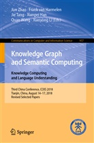 Xianpei Han, Frank Harmelen, Frank van Harmelen, Xianyong Li, Jie Tang, Jie Tang et al... - Knowledge Graph and Semantic Computing. Knowledge Computing and Language Understanding