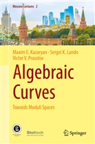 Maxim Kazaryan, Maxim E Kazaryan, Maxim E. Kazaryan, Sergei Lando, Sergei K Lando, Sergei K. Lando... - Algebraic Curves