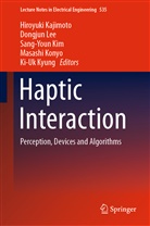 Hiroyuki Kajimoto, Sang-Youn Kim, Sang-Youn Kim et al, Masashi Konyo, Ki-Uk Kyung, Dongju Lee... - Haptic Interaction