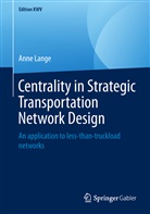 Anne Lange - Centrality in Strategic Transportation Network Design