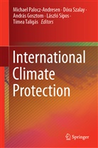 András Gosztom, András Gosztom et al, Michael Palocz-Andresen, László Sipos, László Sípos, Dór Szalay... - International Climate Protection