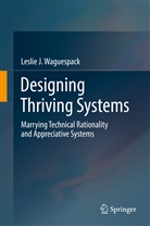 Leslie J Waguespack, Leslie J. Waguespack - Designing Thriving Systems