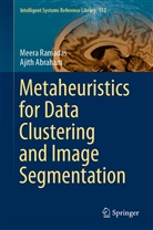Ajith Abraham, Meer Ramadas, Meera Ramadas, Meera Ramdas - Metaheuristics for Data Clustering and Image Segmentation