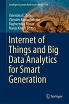 Valentina E. Balas, Manju Khari, Raghvendra Kumar, Raghvendra Kumar et al, Vijende Kumar Solanki, Vijender Kumar Solanki... - Internet of Things and Big Data Analytics for Smart Generation