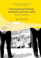 Jon Piccini - Transnational Protest, Australia and the 1960s