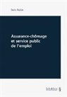 Boris Rubin - Assurance-chômage et service public de l'emploi (PrintPlu§)