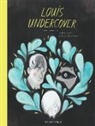 Fanny Britt, Britt Fanny, Arsenault Isabelle - Louis Undercover