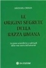 Michael A. Cremo - Le origini segrete della razza umana